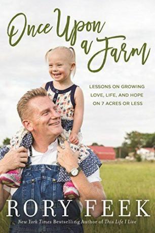 Once upon a Farm: Lessons on Growing Love, Life and Hope on a New Frontier