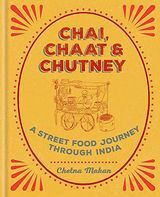 Chai, Chaat & Chutney: A Street Food Journey Through India av Chetna Makan